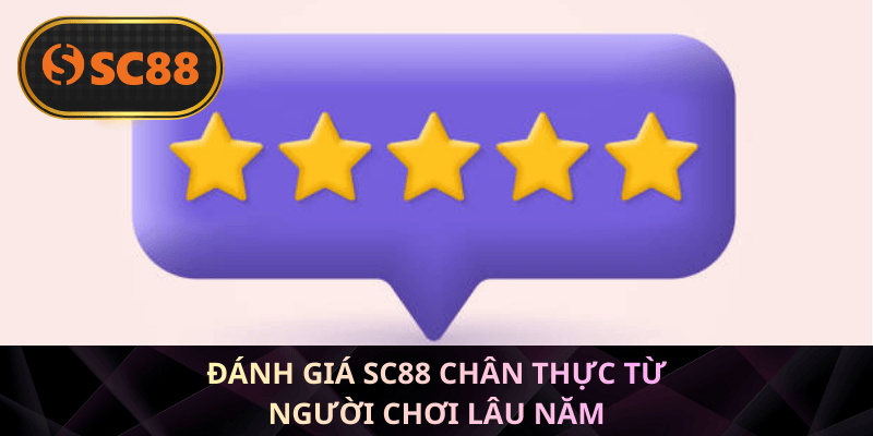 Đánh giá SC88 chân thực từ người chơi: Phản hồi của thành viên kỳ cựu
